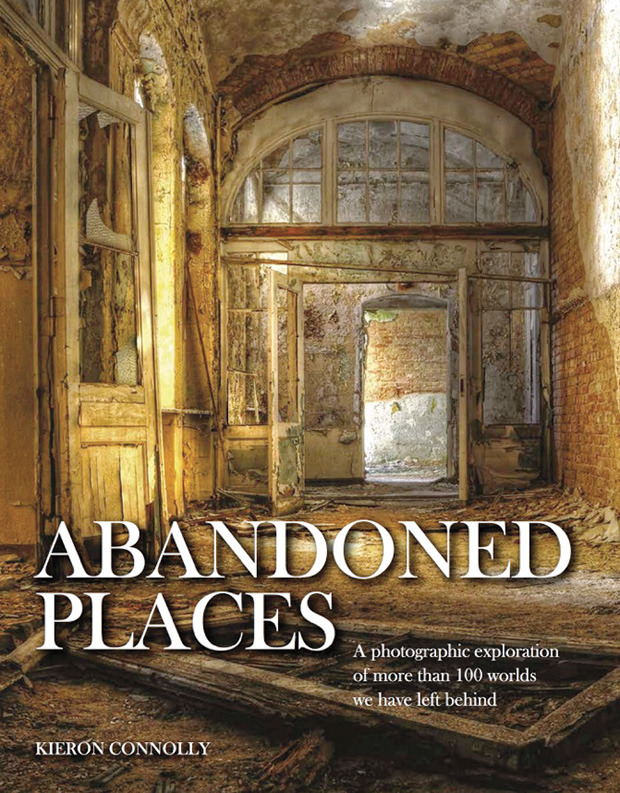 Abandoned Places ©Amber Books Ltd.