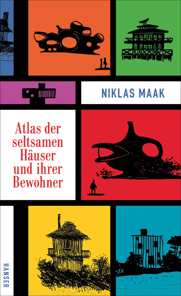 Cover Niklas Maak – "Atlas der seltsamen Häuser und ihrer Bewohner" © Carl Hanser Verlag GmbH & Co.KG